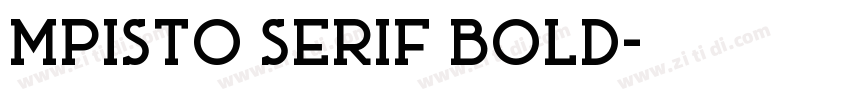 Mpisto Serif Bold字体转换 Mpisto Serif Bold字体转换